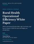 Rural Health Operational Efficiency White Paper cover, free resource from Rural Health Advisory